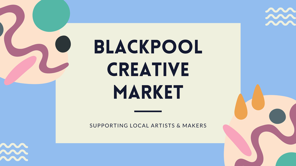 Read more about the article Join us for our second Blackpool Creative Market